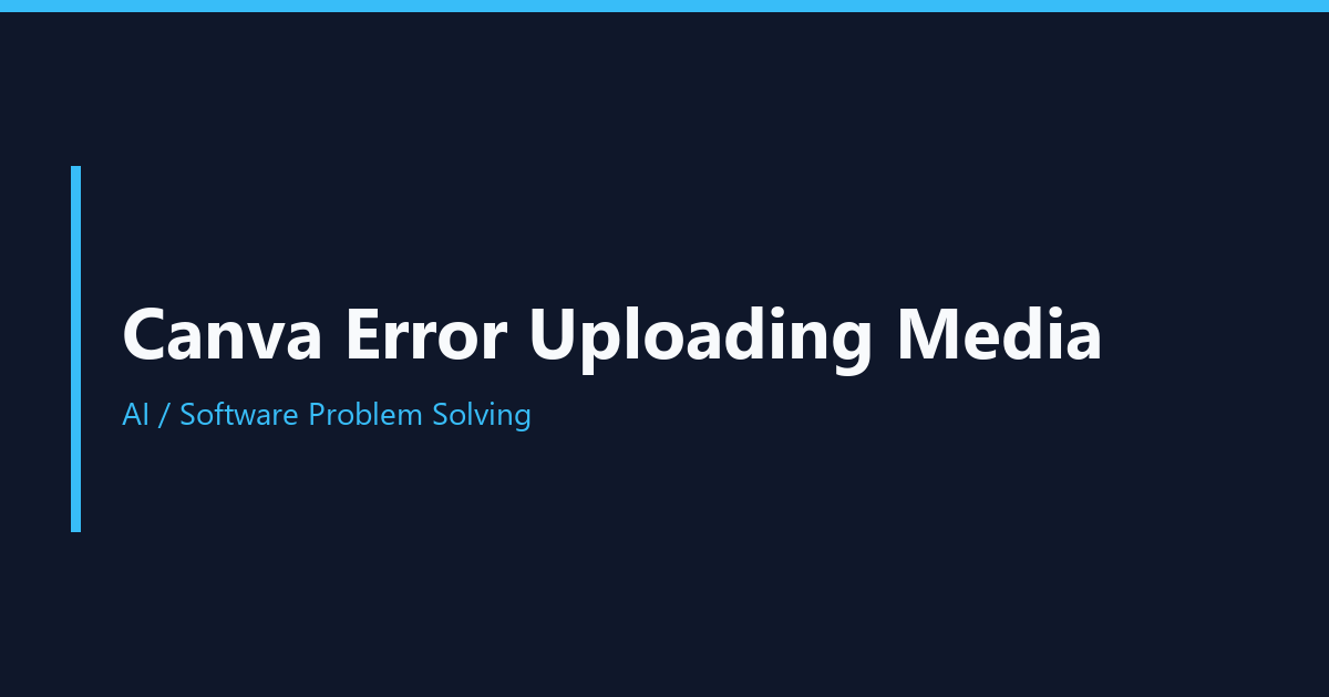 Canva Error Uploading Media